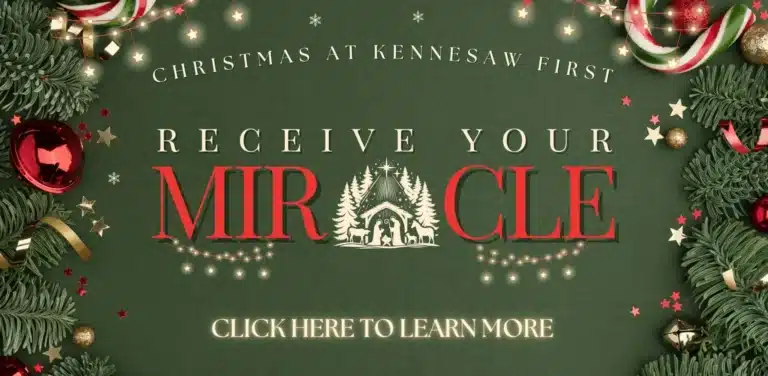 Christmas at Kennesaw First “Receive Your Miracle” Christmas event banner featuring nativity scene, holiday decorations, and festive lights.