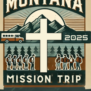 Students on Montana Mission Trip 2025 with Kennesaw First – serving and growing in Butte